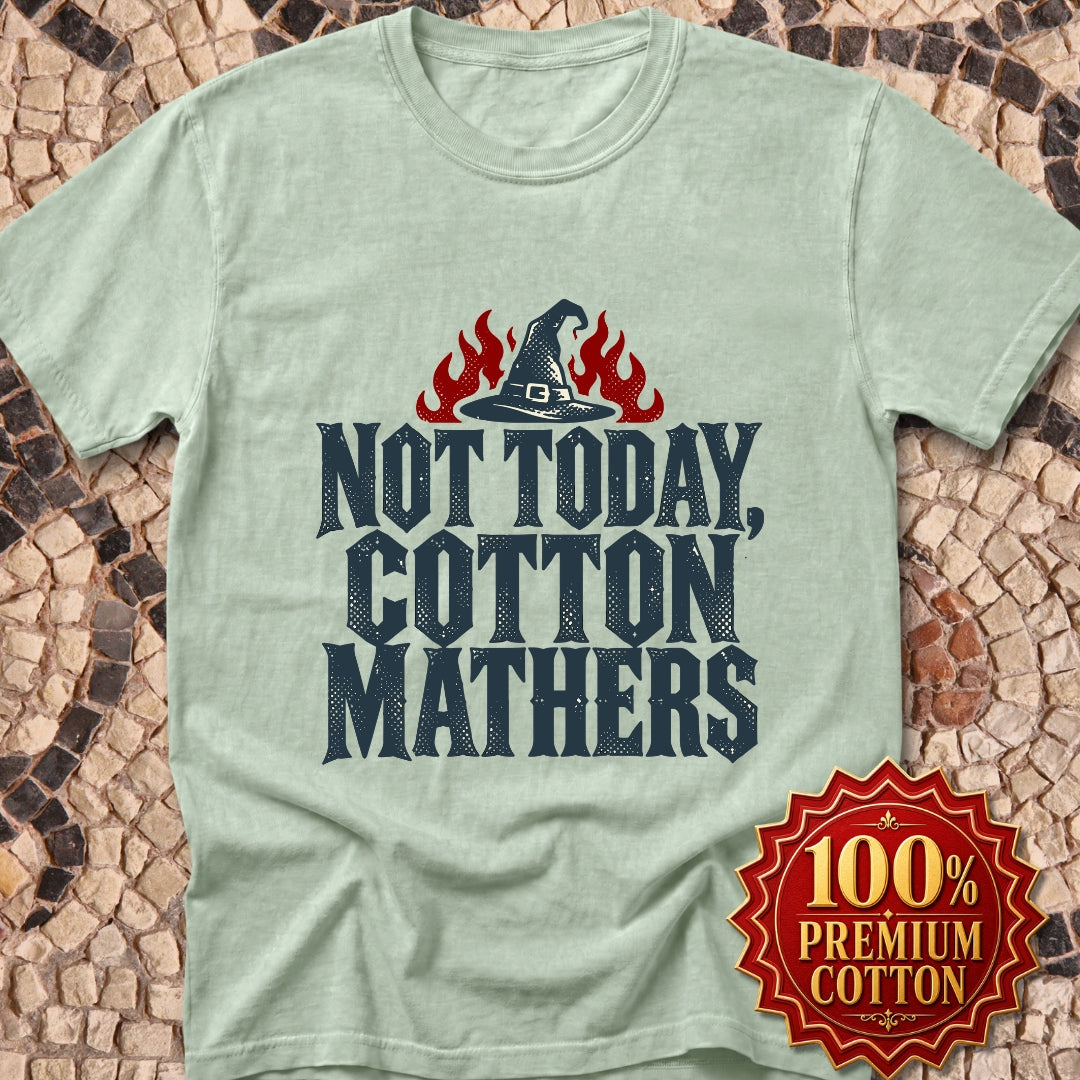 Not Today Cotton Mathers Premium Tee