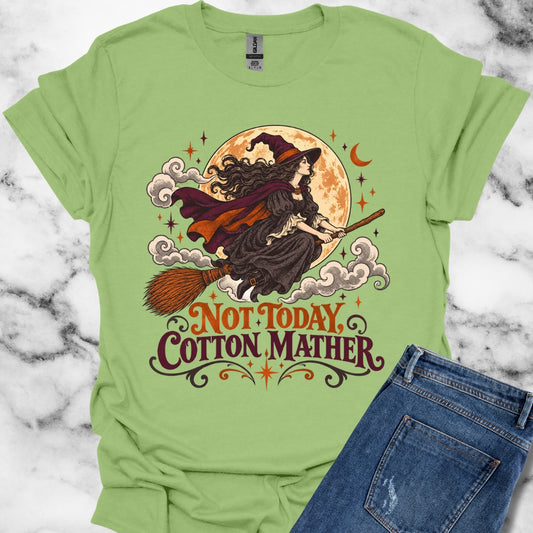 Salem Witch Not Today Cotton Mather T-Shirt