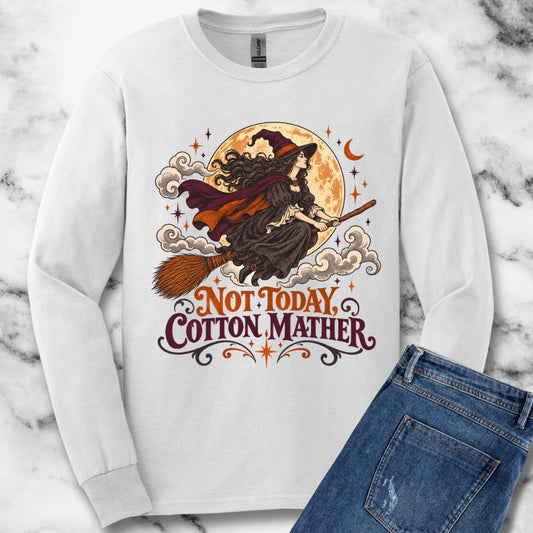 Salem Witch Not Today Cotton Mather Unisex Long Sleeve Tee
