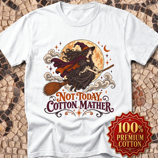 Salem Witch Not Today Cotton Mather Premium Tee