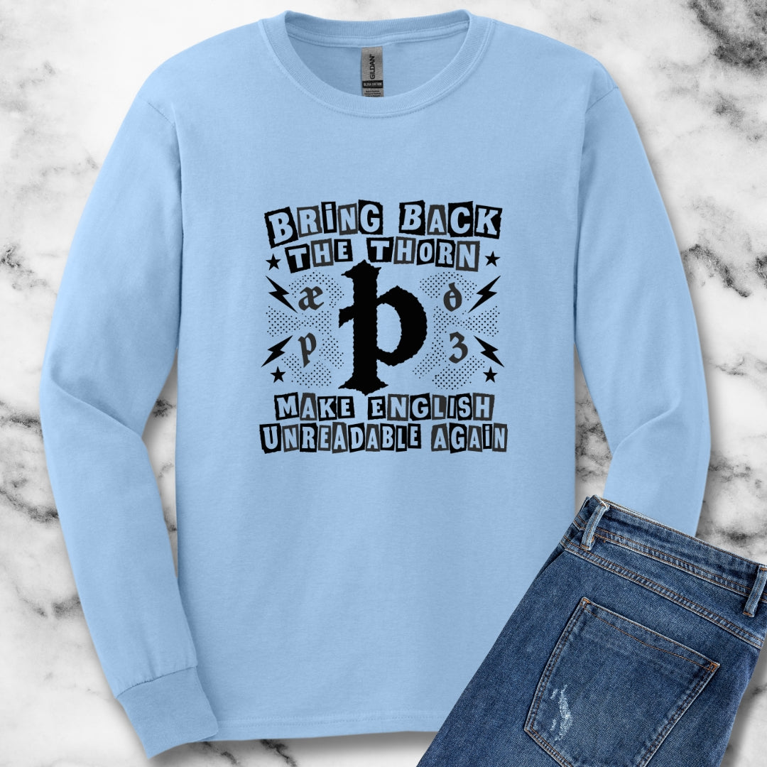 Bring Back The Thorn Unisex Long Sleeve Tee