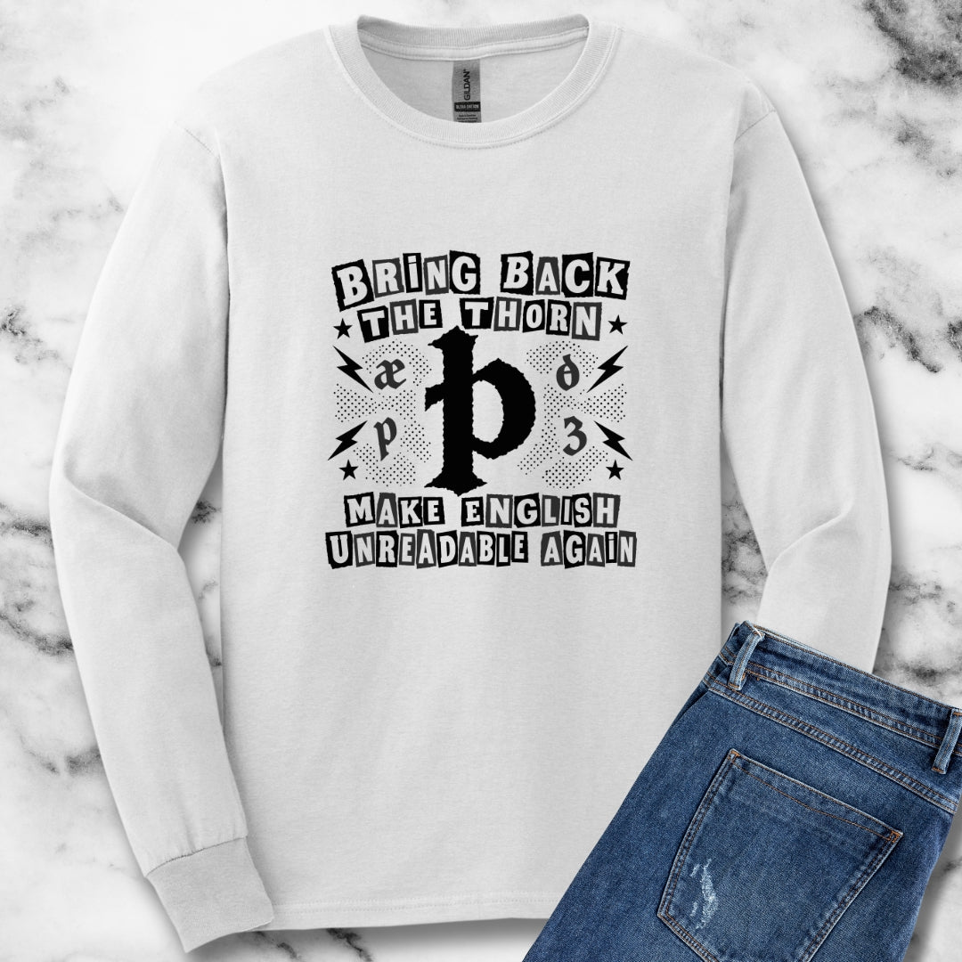 Bring Back The Thorn Unisex Long Sleeve Tee