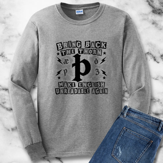 Bring Back The Thorn Unisex Long Sleeve Tee
