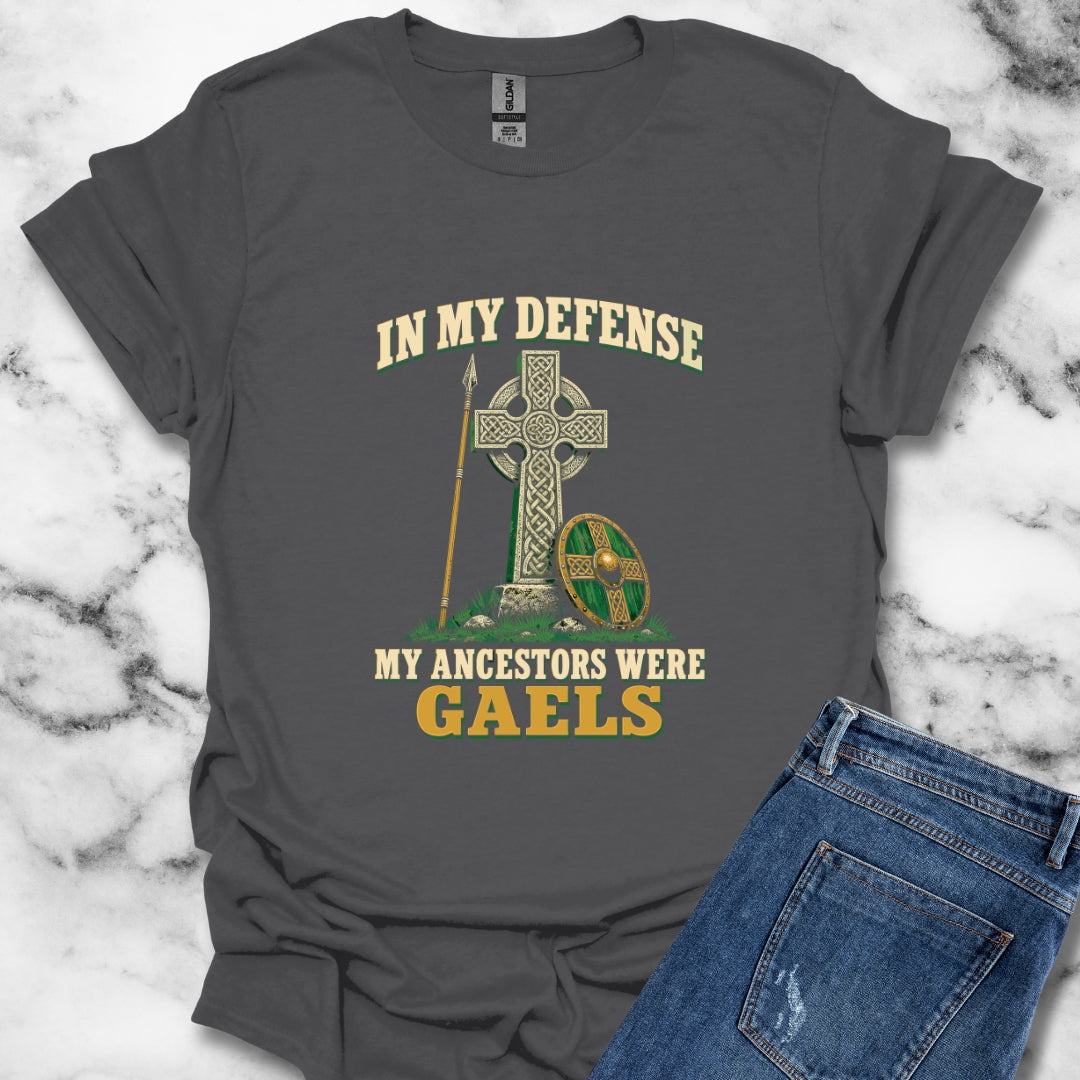 In My Defense Ancestors Were Gaels w/Cross T-Shirt