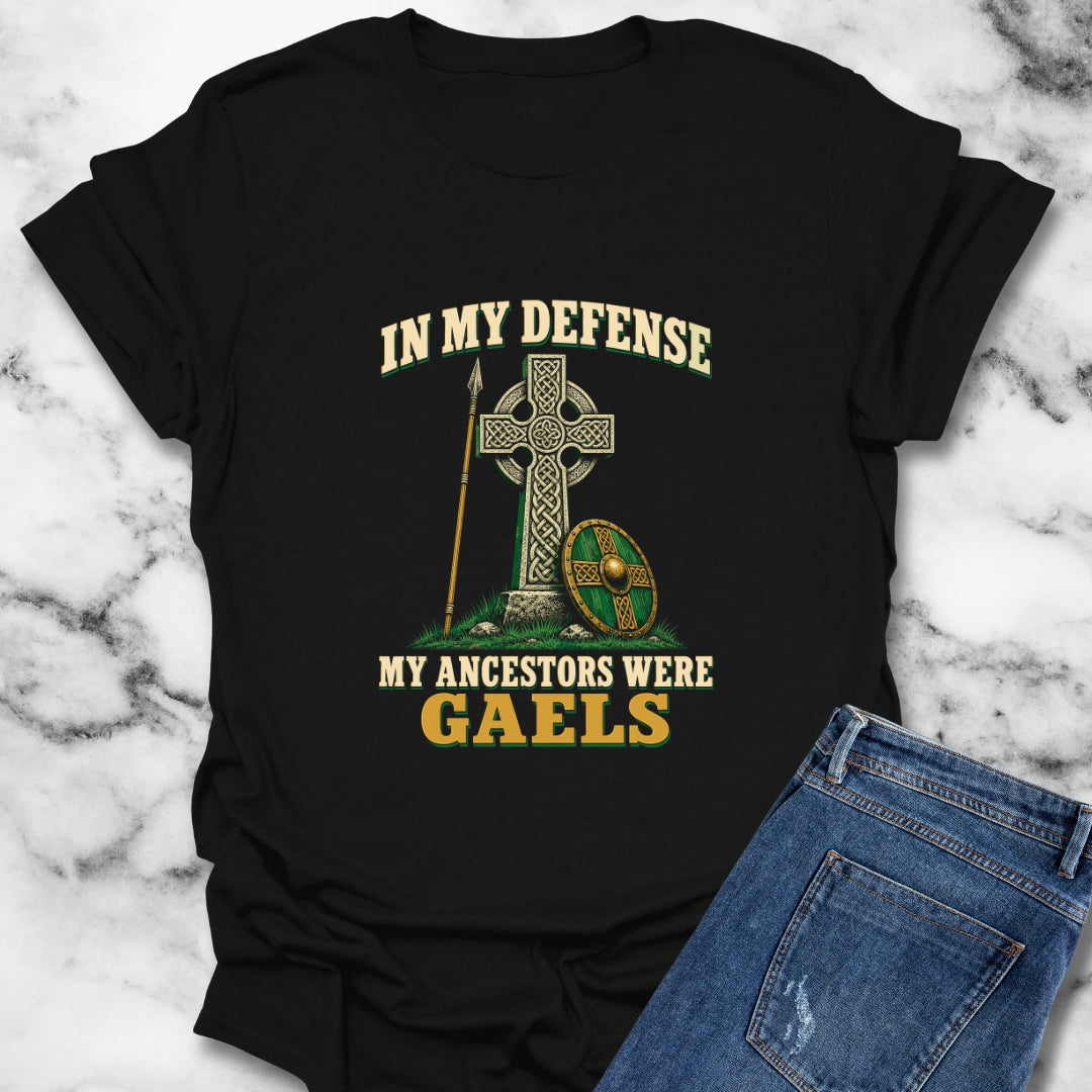 In My Defense Ancestors Were Gaels w/Cross T-Shirt