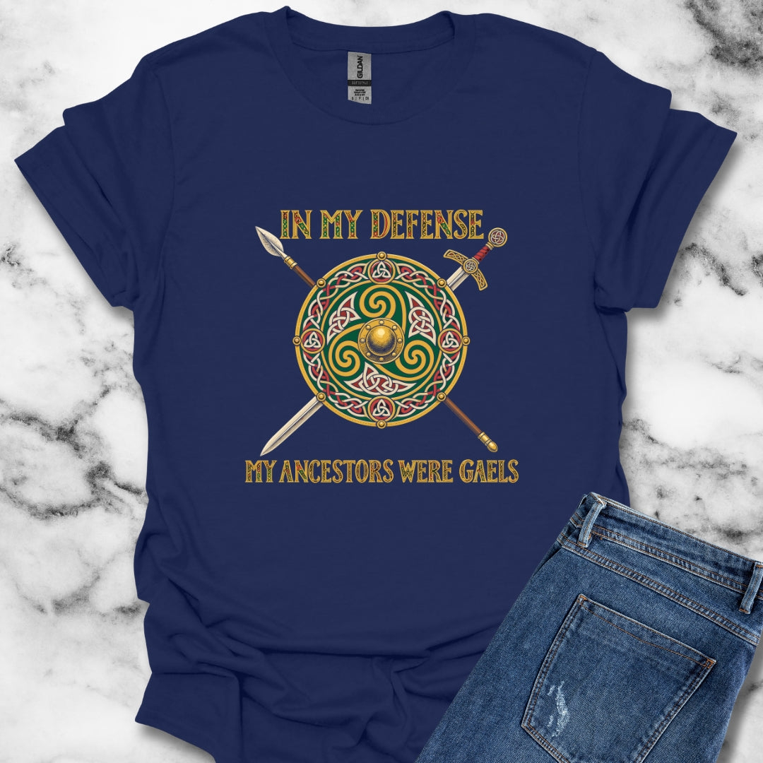 In My Defense Ancestors Were Gaels w/Shield T-Shirt