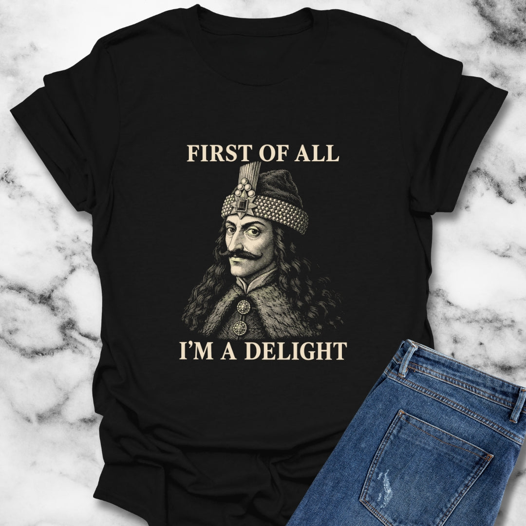 Vlad the Impaler First of All I'm a Delight T-Shirt