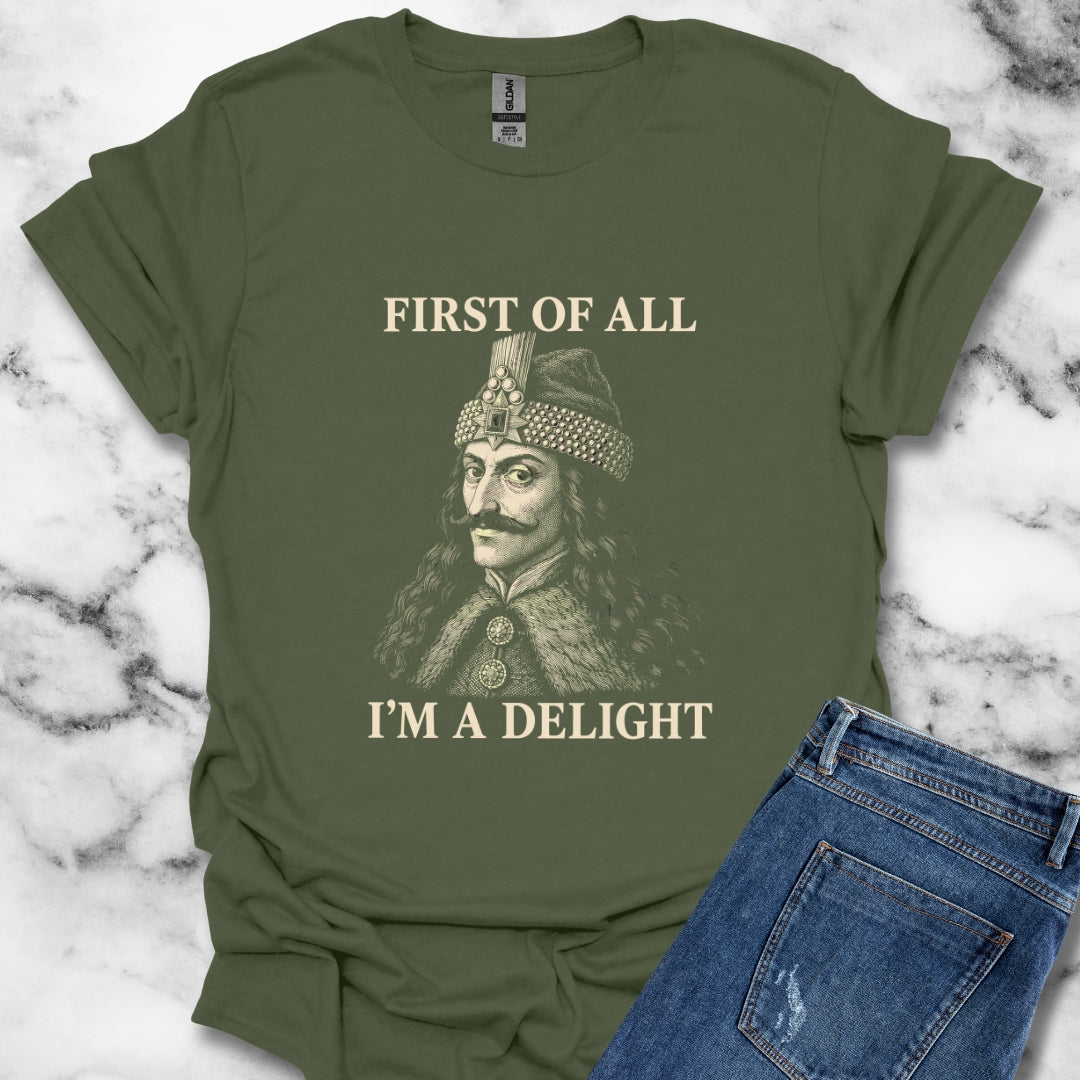 Vlad the Impaler First of All I'm a Delight T-Shirt