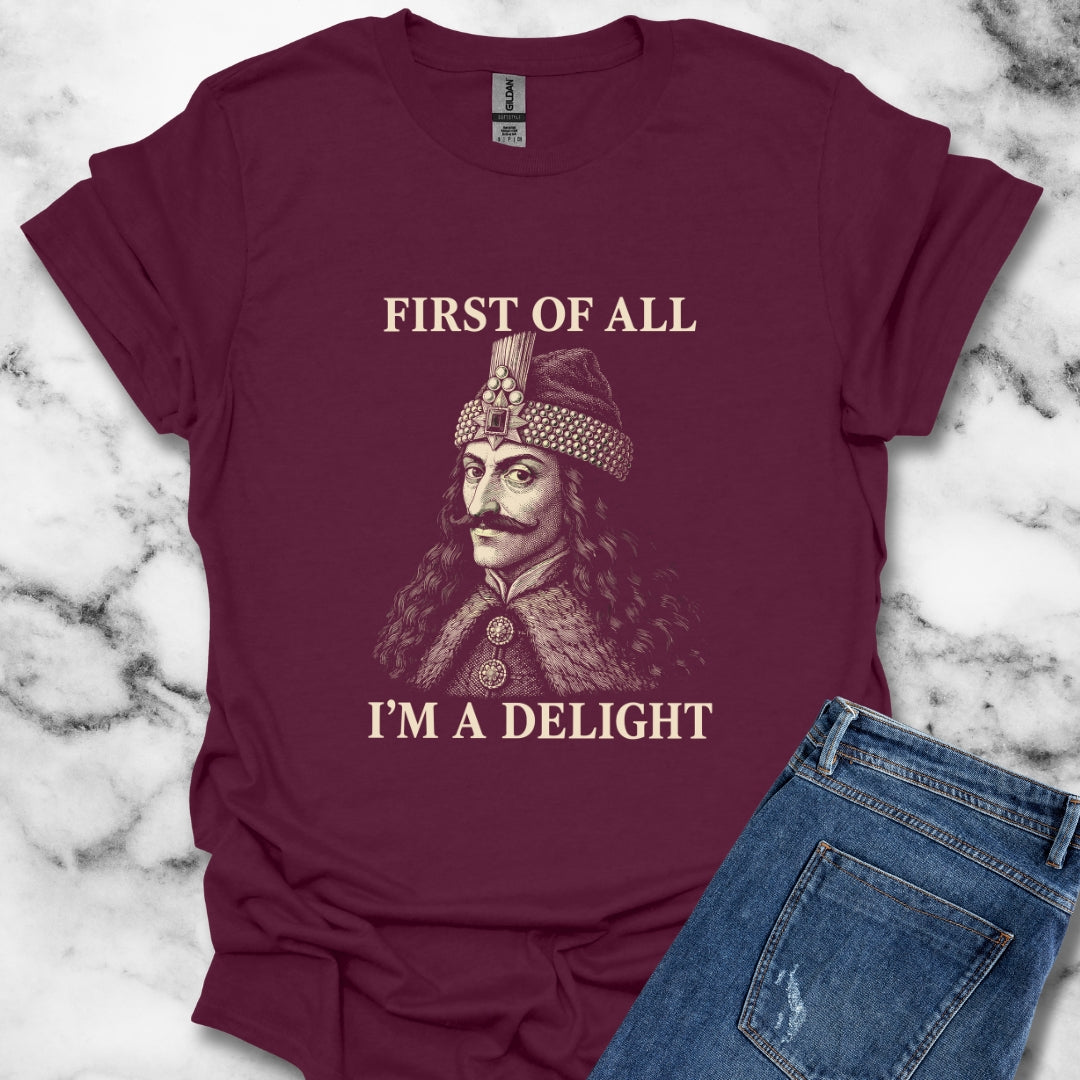 Vlad the Impaler First of All I'm a Delight T-Shirt