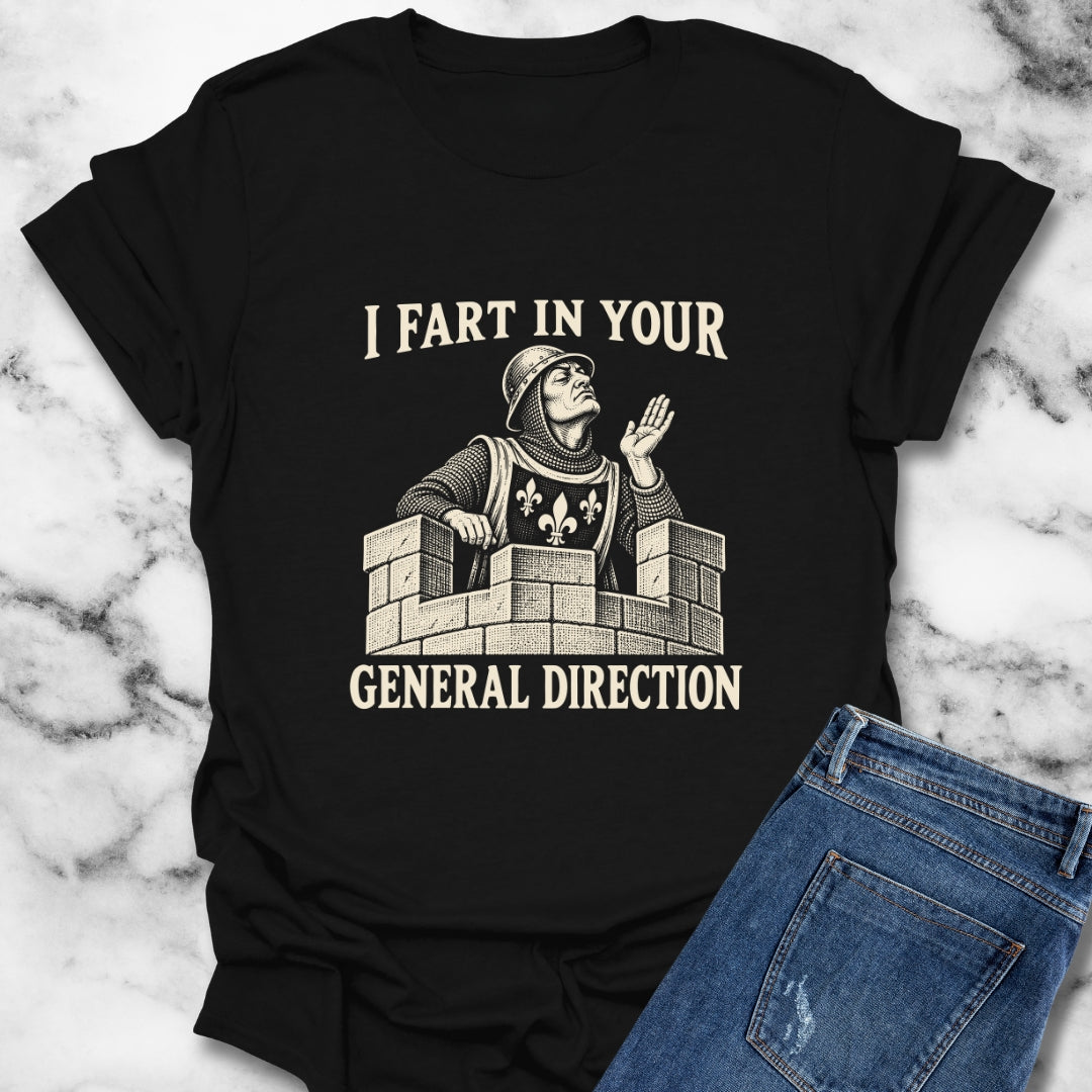 I Fart in Your General Direction T-Shirt
