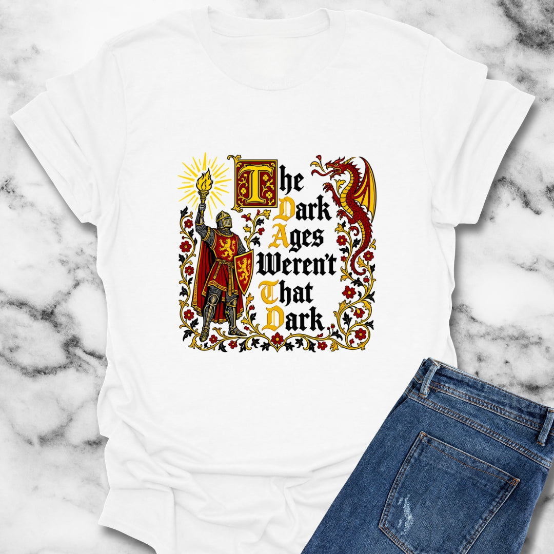 The Dark Ages Weren't That Dark Knight T-Shirt