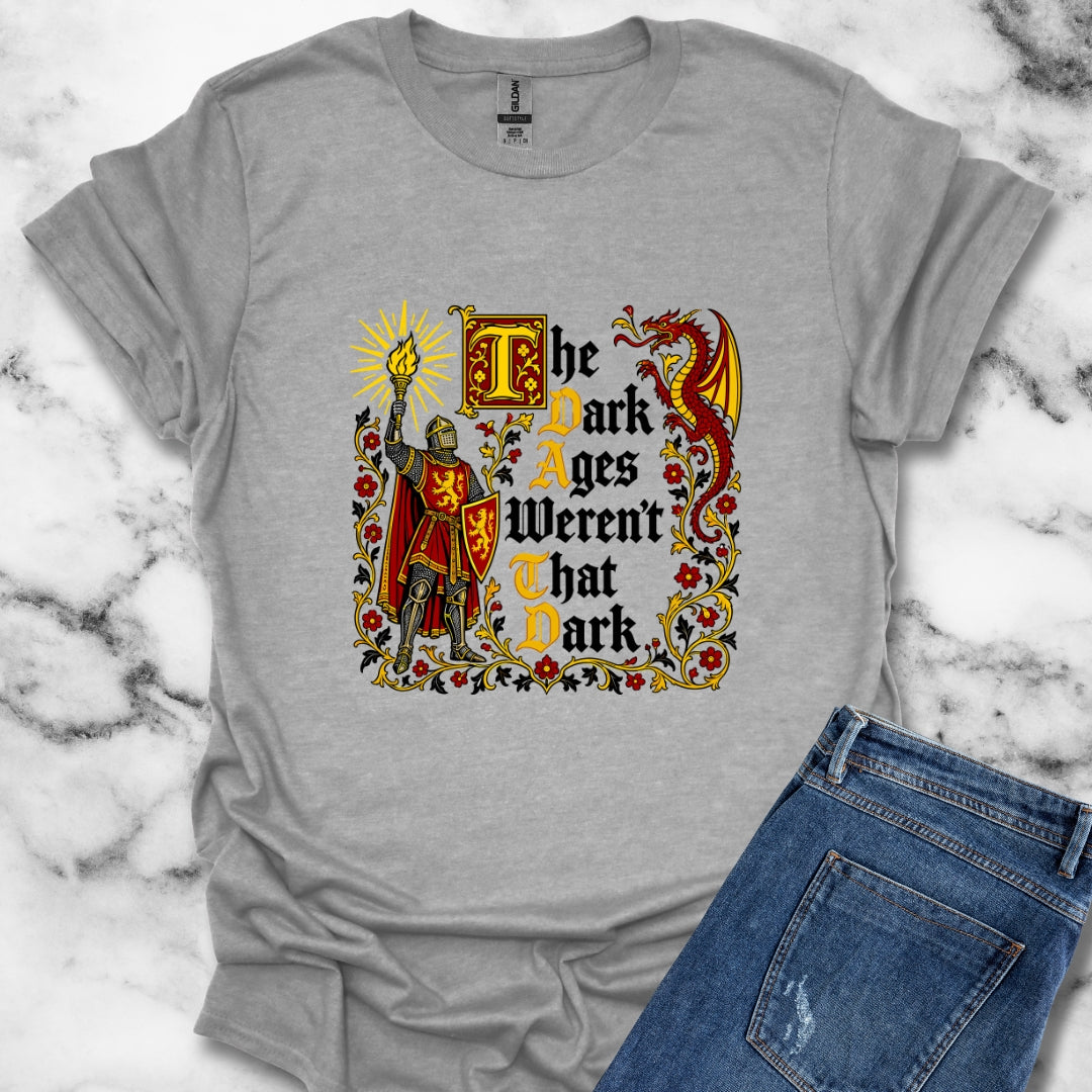 The Dark Ages Weren't That Dark Knight T-Shirt