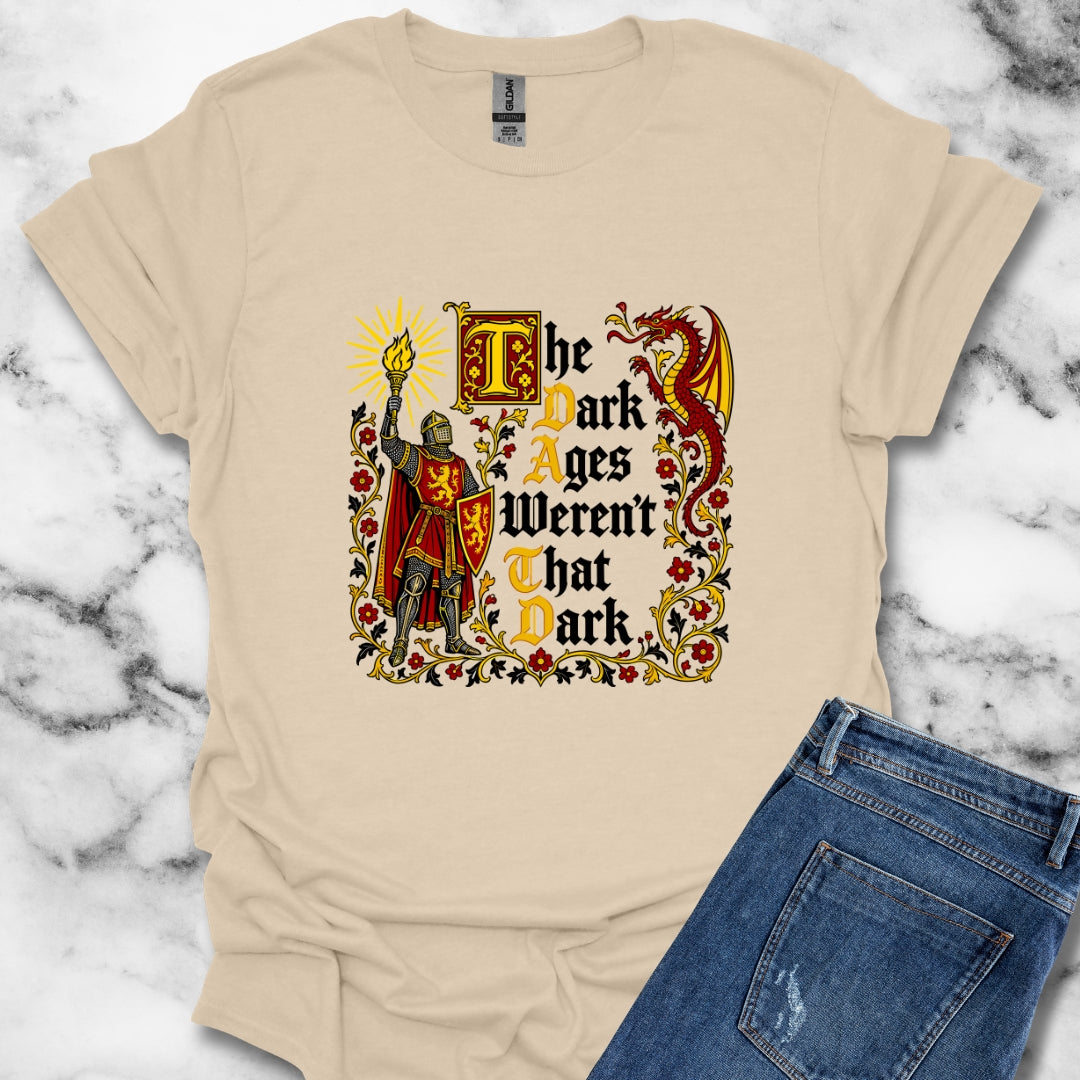 The Dark Ages Weren't That Dark Knight T-Shirt