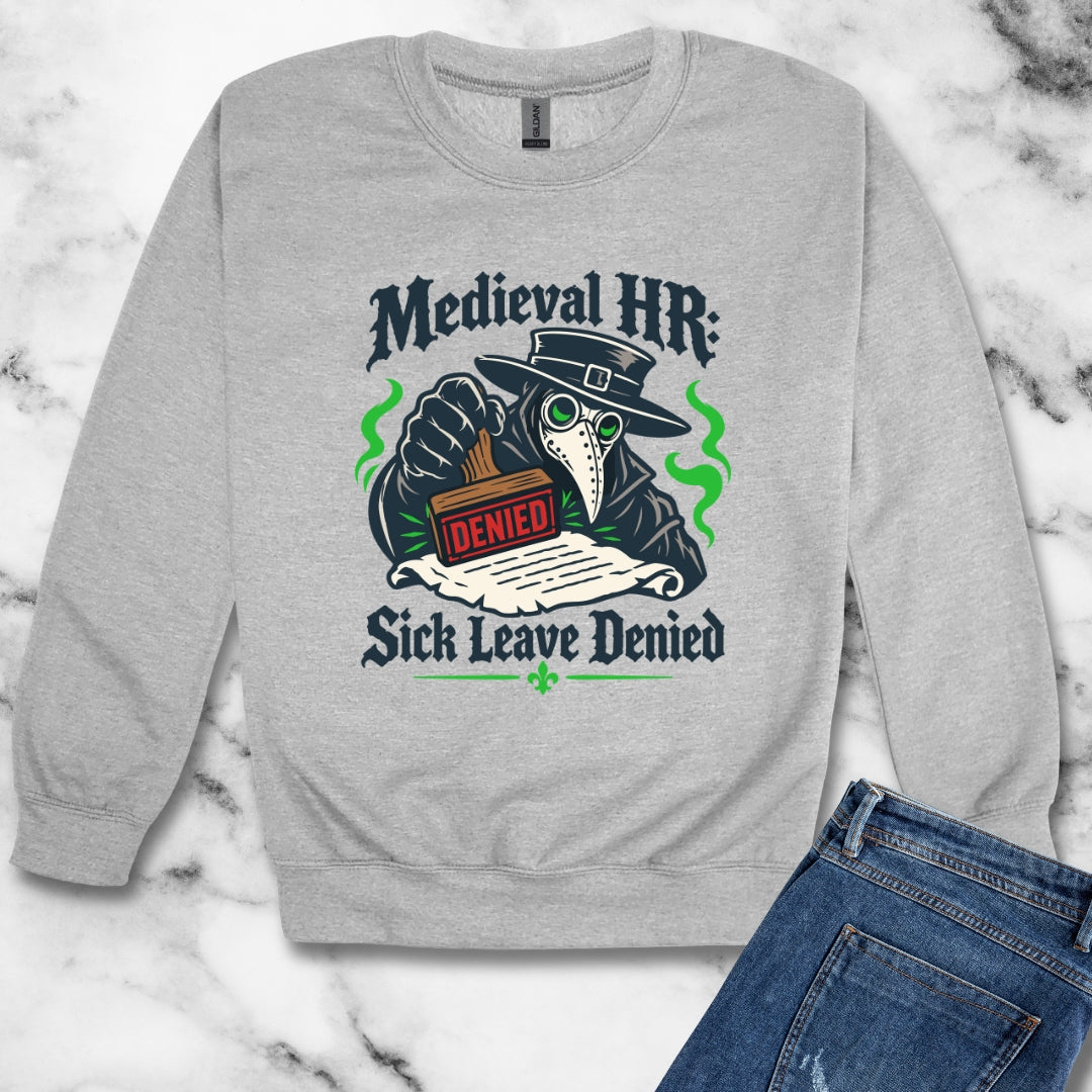 Medieval HR Sick Leave Denied  Unisex Heavy Crewneck Sweatshirt