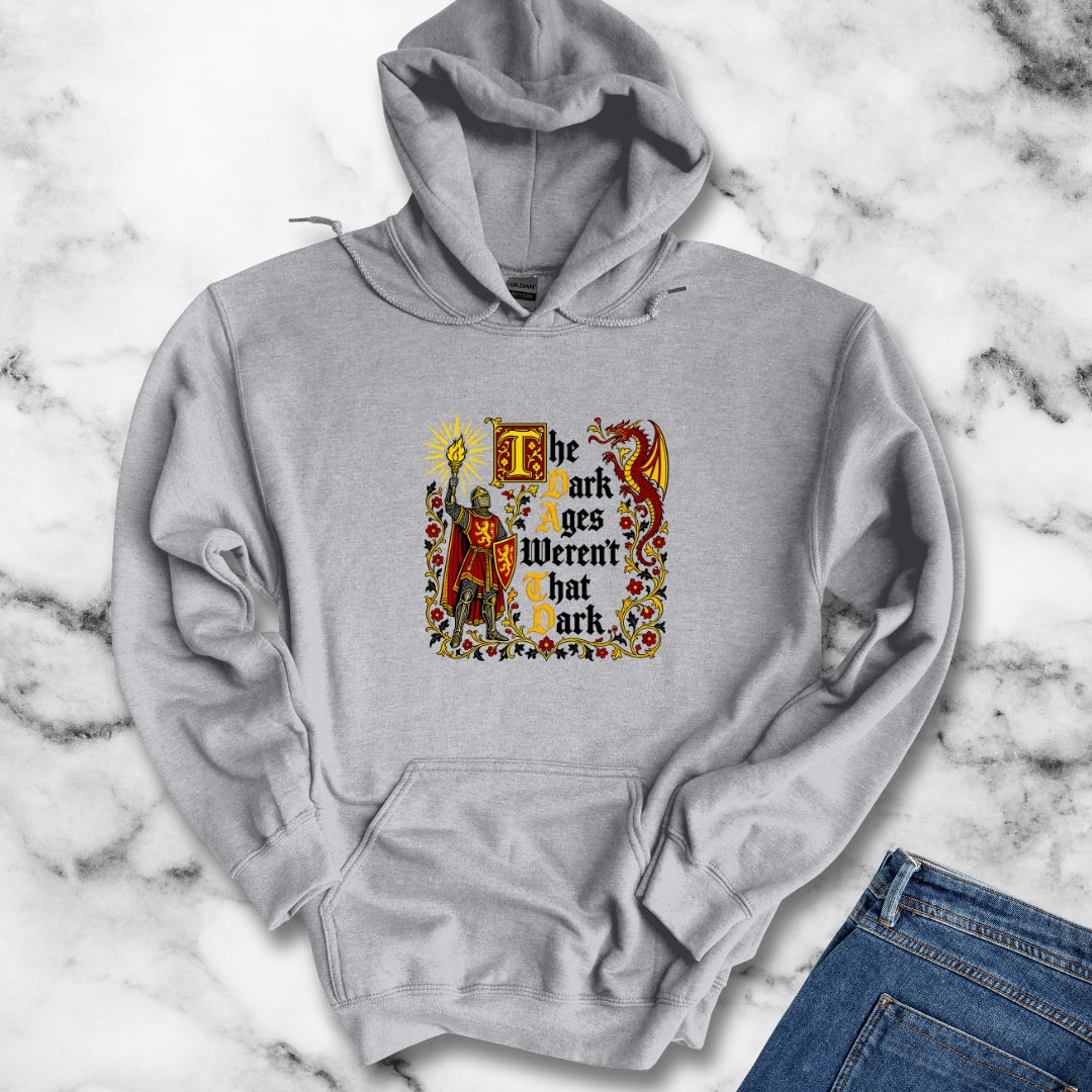 The Dark Ages Weren't That Dark Knight Hoodie