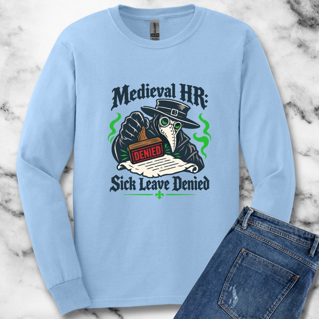 Medieval HR Sick Leave Denied  Unisex Long Sleeve Tee