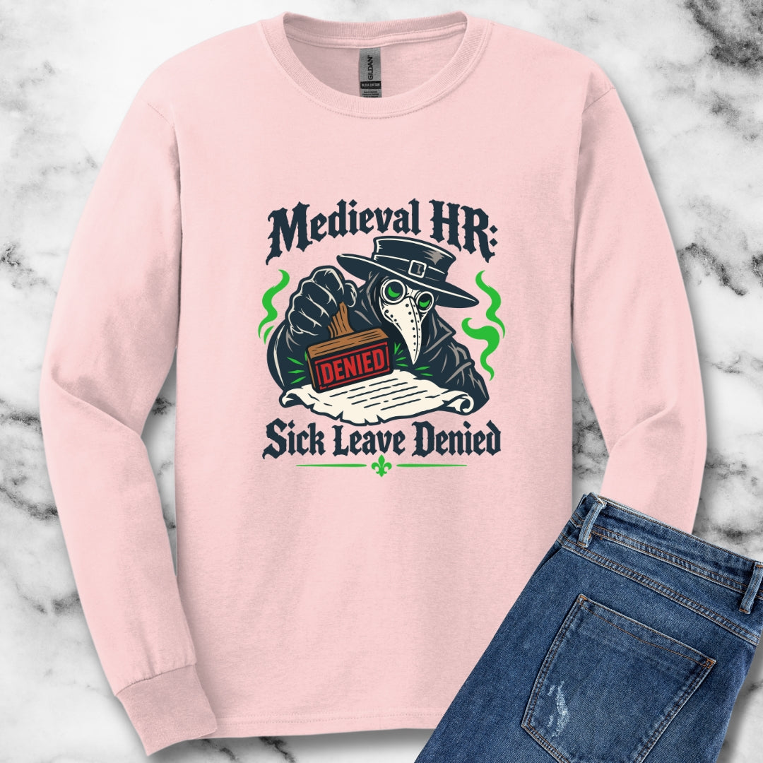 Medieval HR Sick Leave Denied  Unisex Long Sleeve Tee