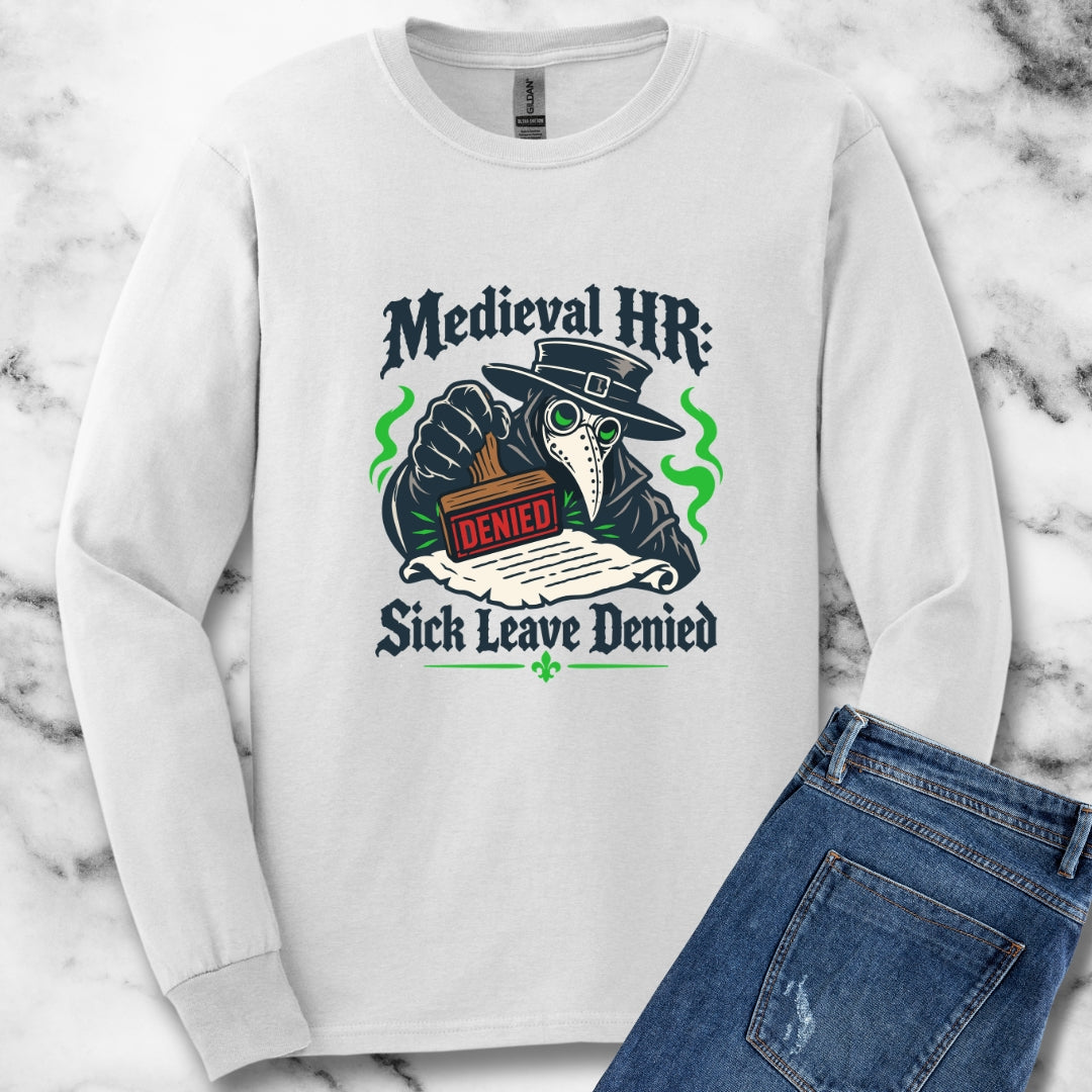Medieval HR Sick Leave Denied  Unisex Long Sleeve Tee