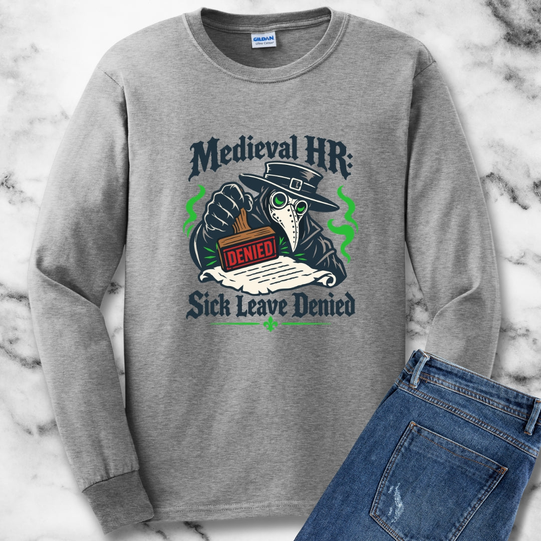 Medieval HR Sick Leave Denied  Unisex Long Sleeve Tee