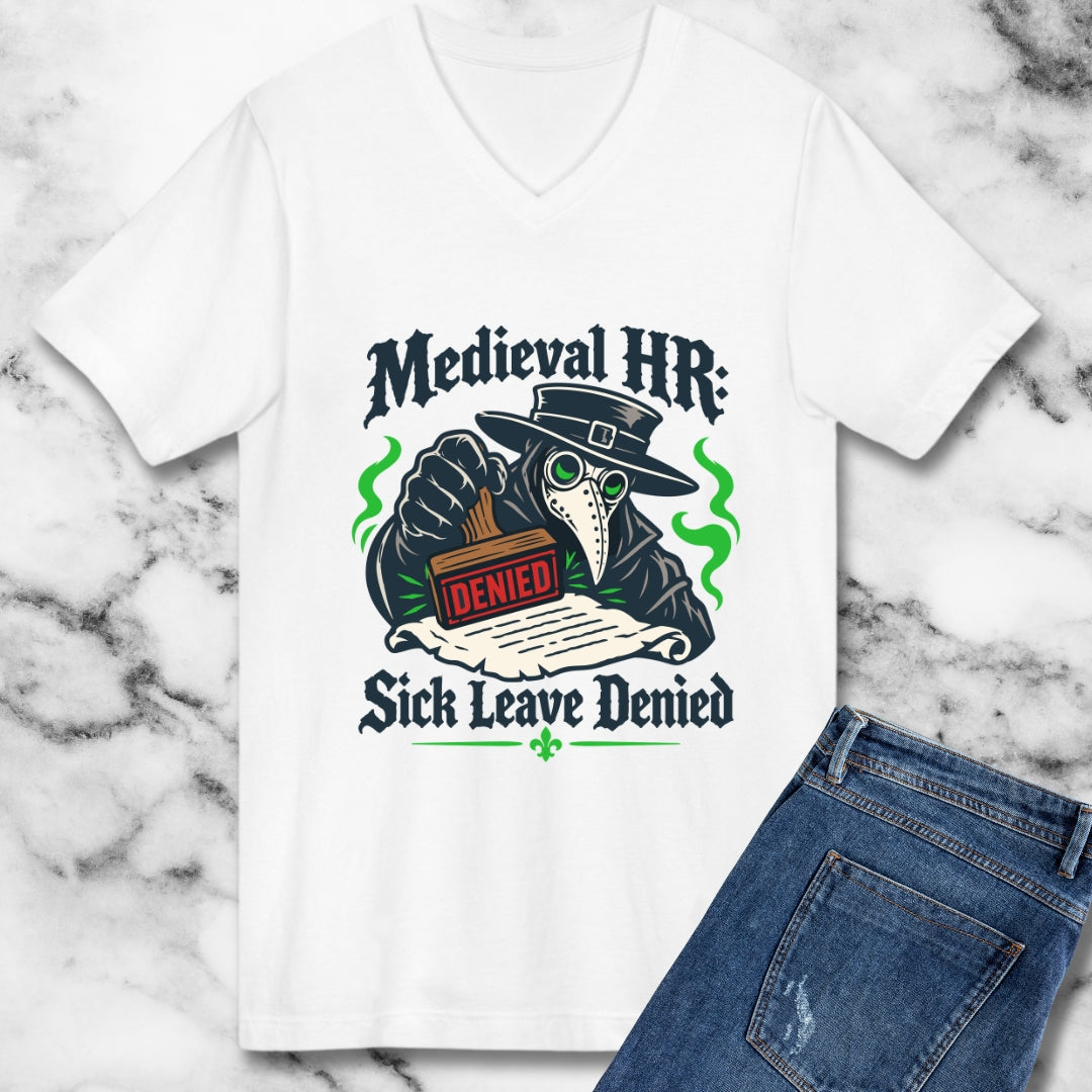 Medieval HR Sick Leave Denied  V-neck