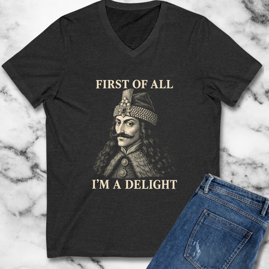 Vlad the Impaler First of All I'm a Delight V-Neck