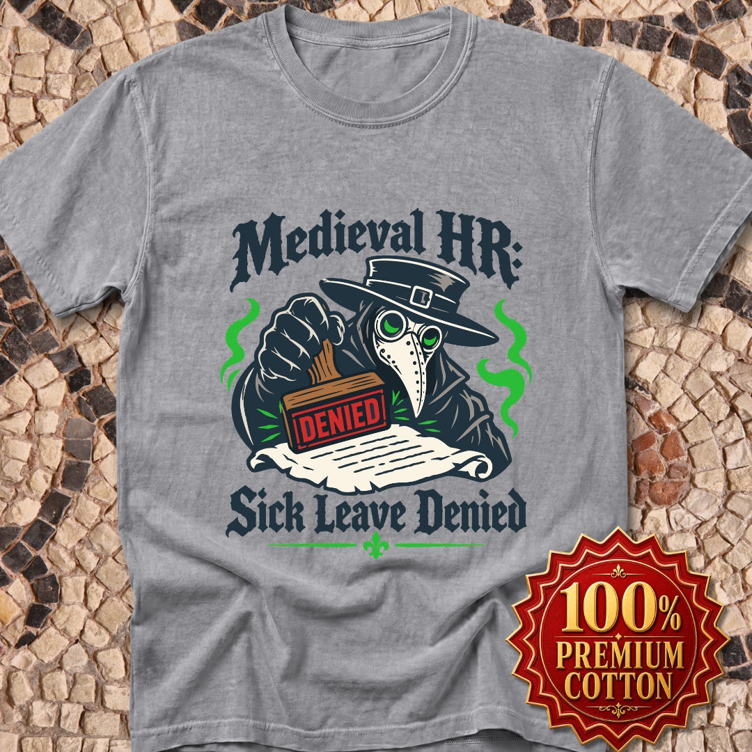 Medieval HR Sick Leave Denied  Premium Tee