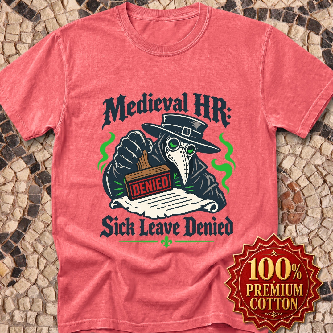 Medieval HR Sick Leave Denied  Premium Tee