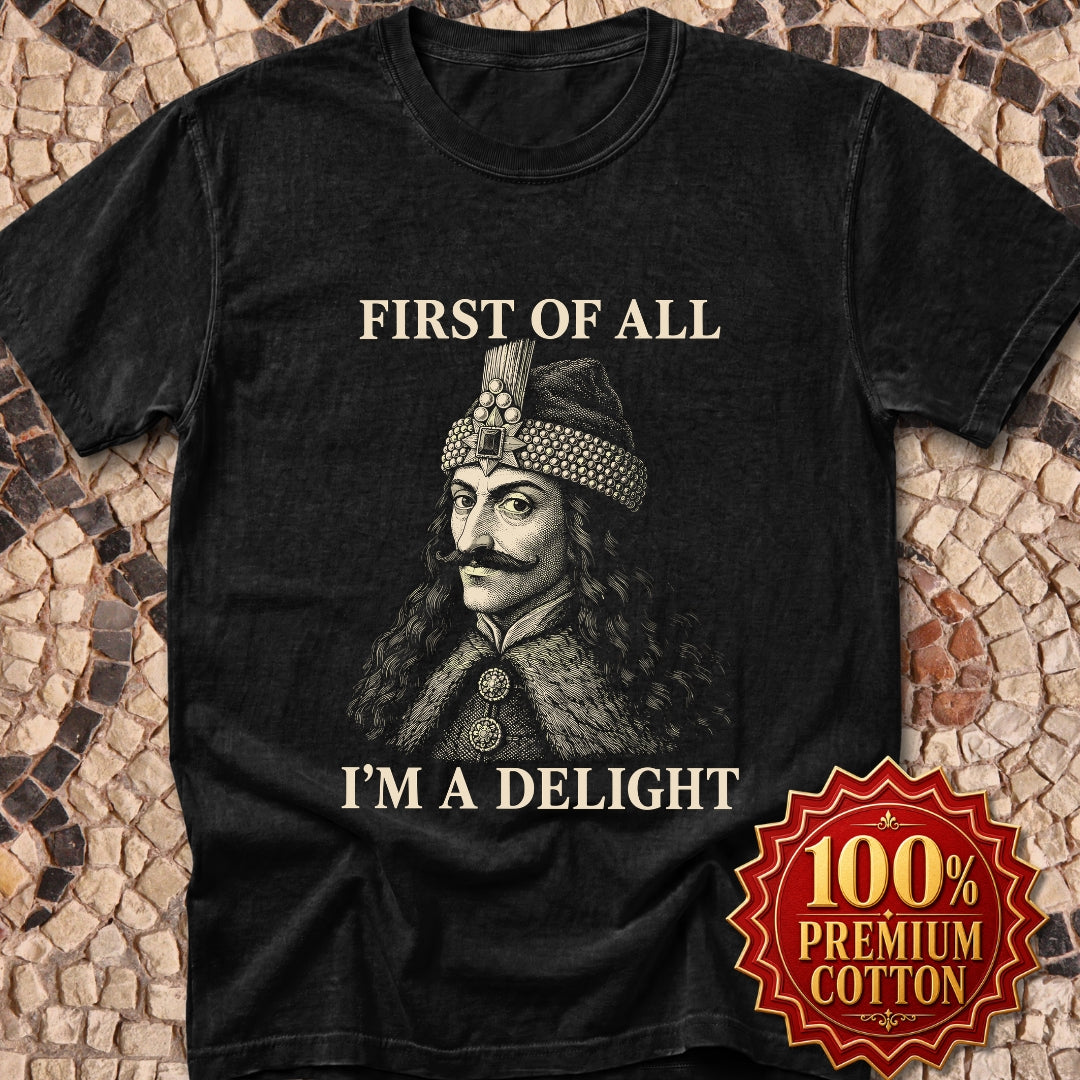 Vlad the Impaler First of All I'm a Delight Premium Tee
