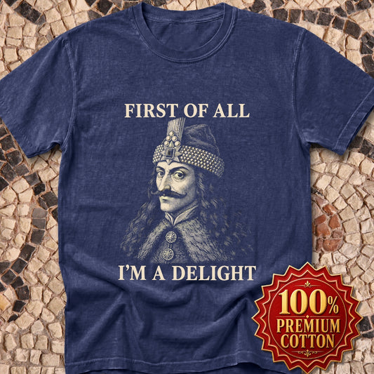 Vlad the Impaler First of All I'm a Delight Premium Tee