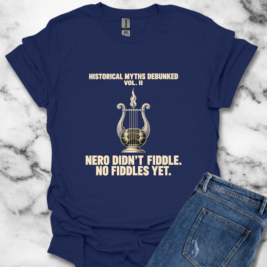 Historical Myths Debunked Vol II Nero Fiddle T-Shirt