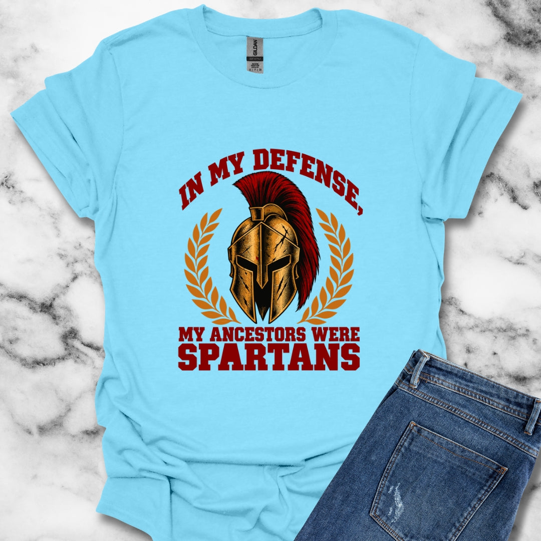 In My Defense My Ancestors Were Spartans T-Shirt