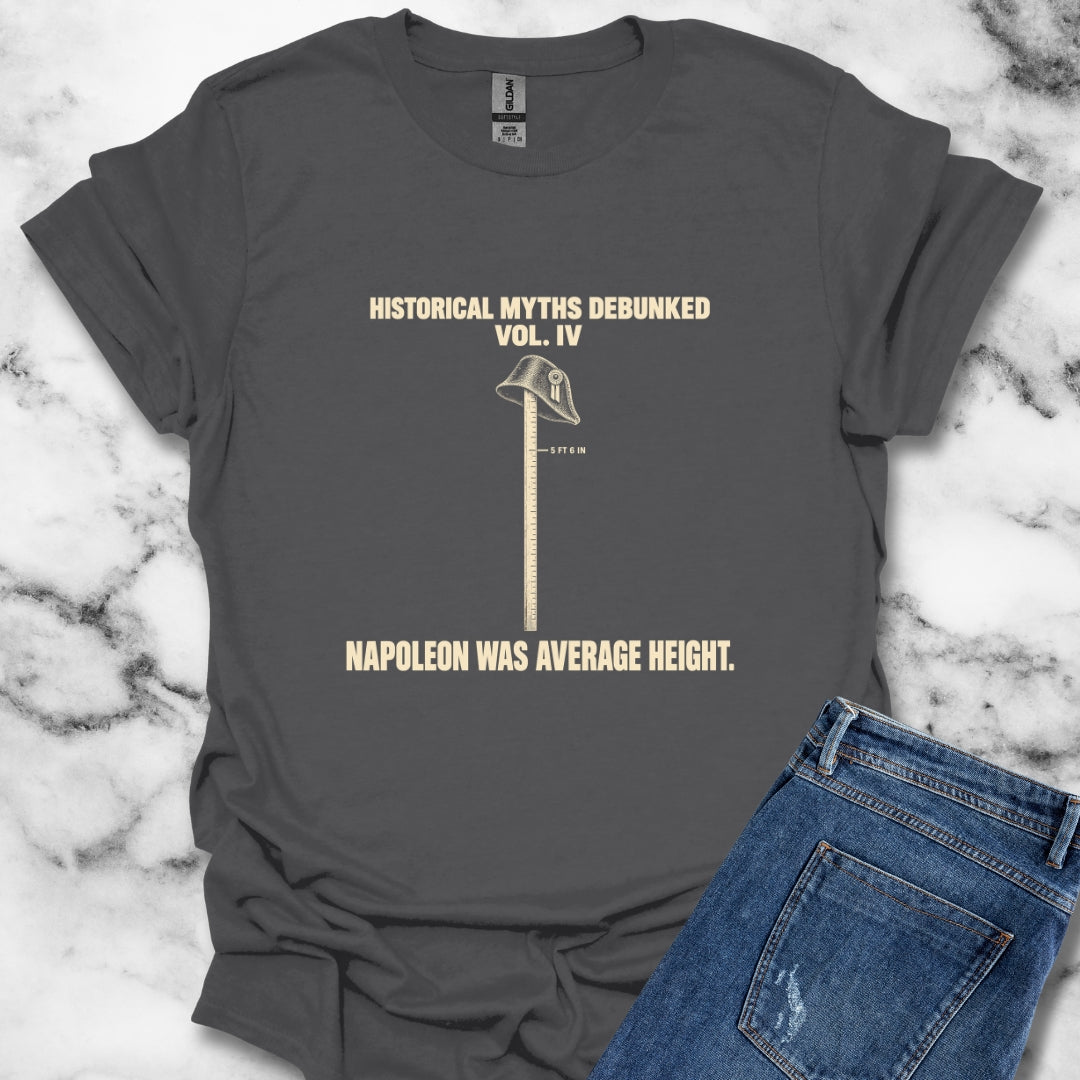 Historical Myths Debunked Vol IV Napoleon Height T-Shirt