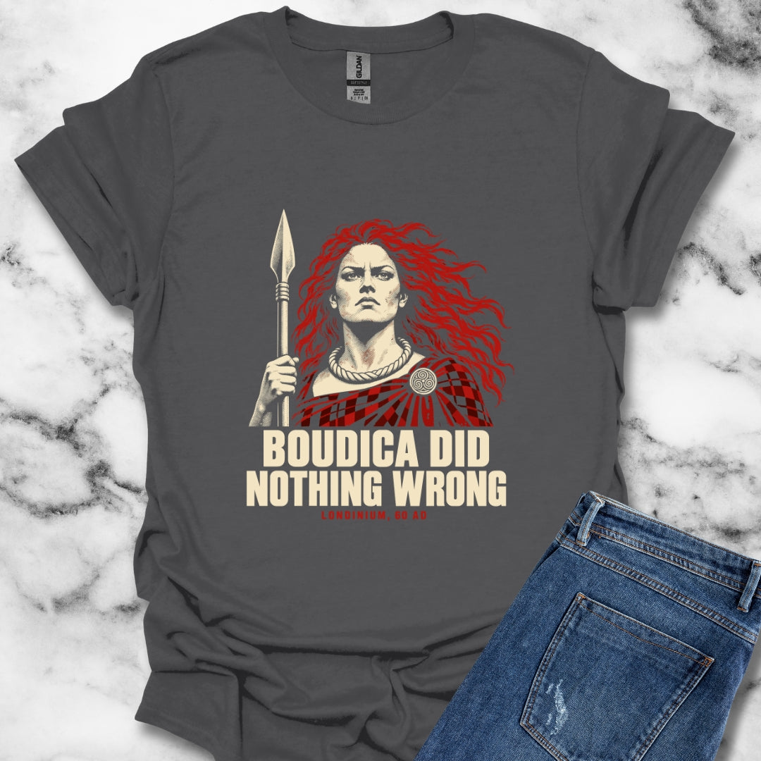 Boudica Did Nothing Wrong Portrait T-Shirt