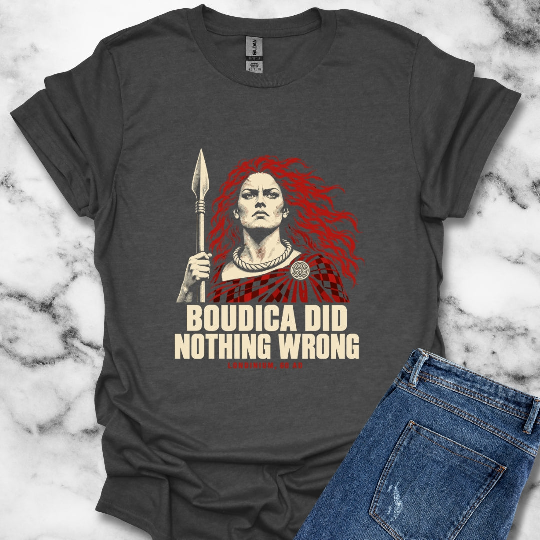Boudica Did Nothing Wrong Portrait T-Shirt