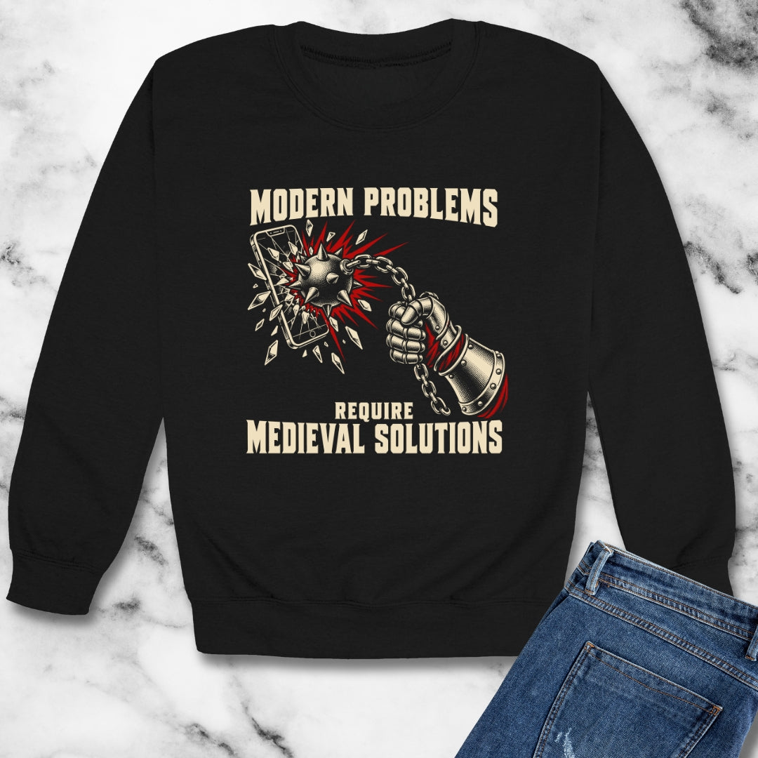 Modern Problems Require Medieval Solutions Smartphone Unisex Heavy Crewneck Sweatshirt
