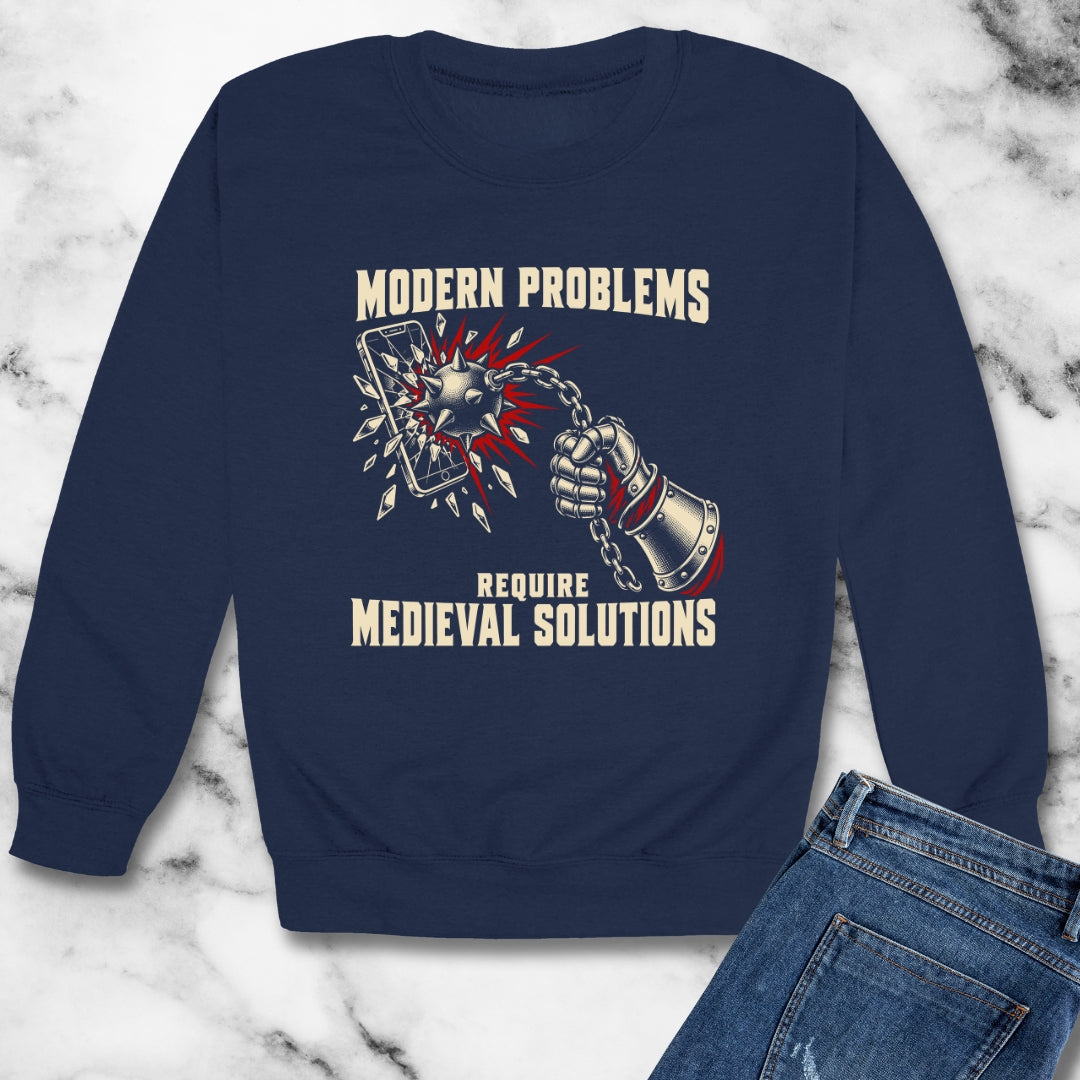 Modern Problems Require Medieval Solutions Smartphone Unisex Heavy Crewneck Sweatshirt
