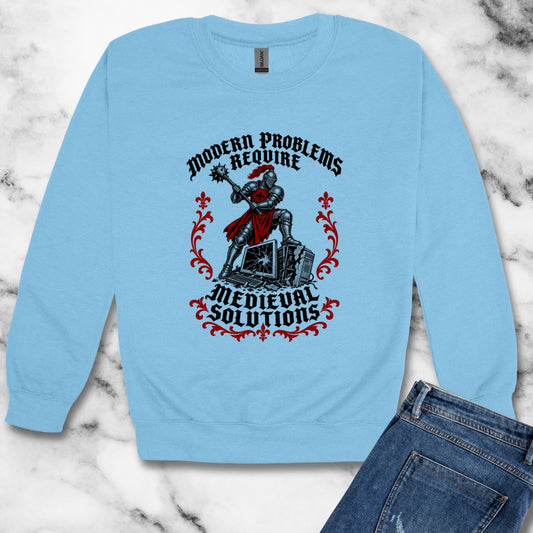 Modern Problems Require Medieval Solutions Knight Unisex Heavy Crewneck Sweatshirt