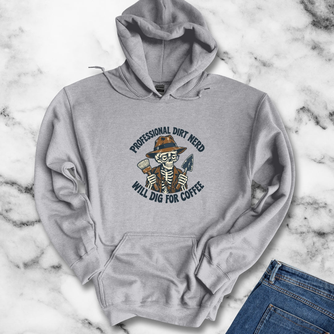 Professional Dirt Nerd Will Dig For Coffee Hoodie