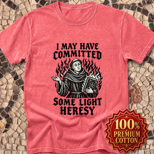 I May Have Committed Some Light Heresy Premium Tee