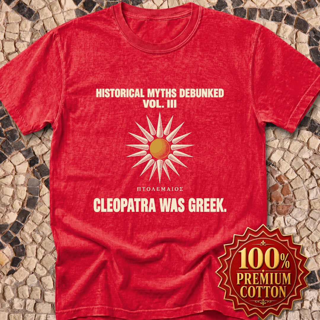 Historical Myths Debunked Vol III Cleopatra Was Greek Premium Tee