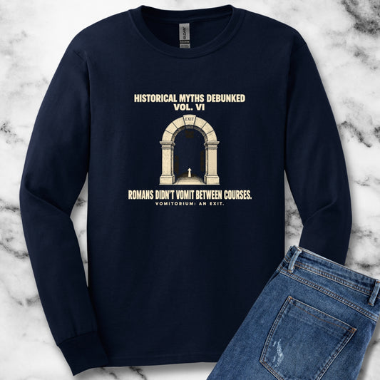 Historical Myths Debunked Vol VI Vomitorium Unisex Long Sleeve Tee