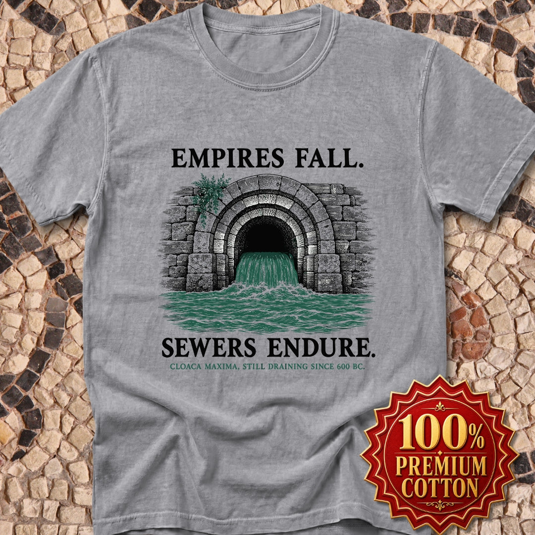 Empires Fall Sewers Endure Cloaca Maxima Premium Tee