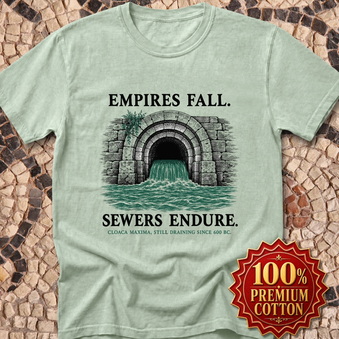 Empires Fall Sewers Endure Cloaca Maxima Premium Tee