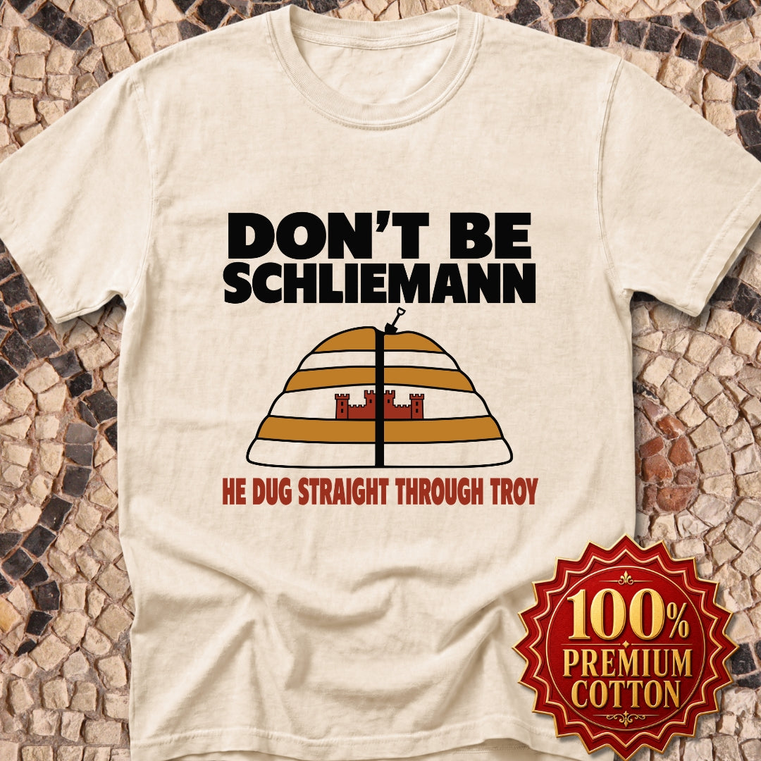 Don't Be Schliemann Premium Tee