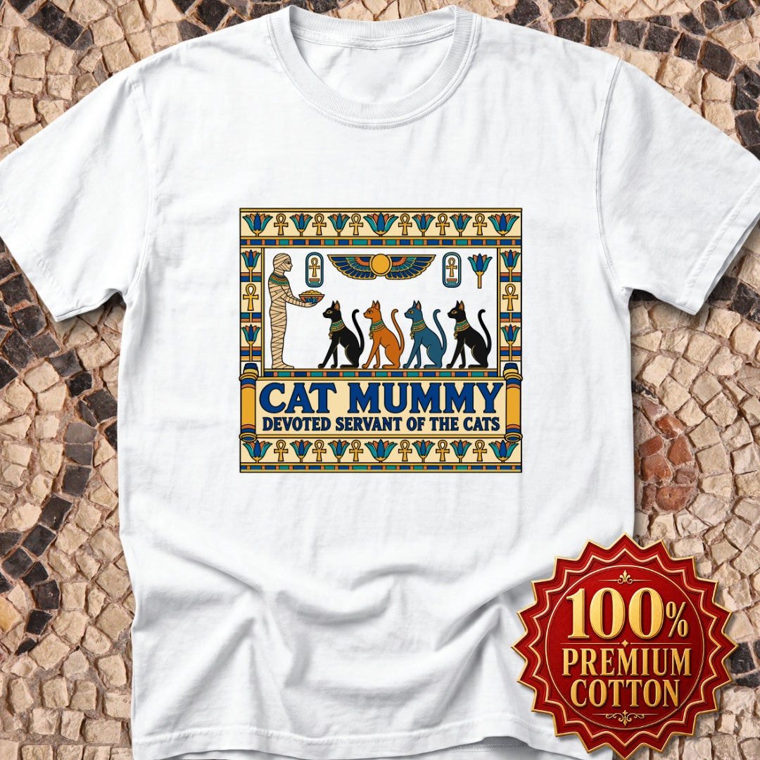 Cat Mummy Devoted Servant of the Cats Premium Tee