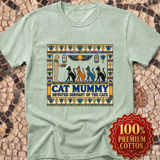 Cat Mummy Devoted Servant of the Cats Premium Tee