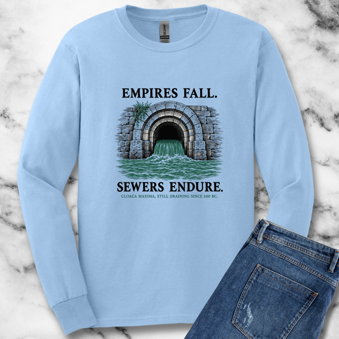 Empires Fall Sewers Endure Cloaca Maxima Unisex Long Sleeve Tee