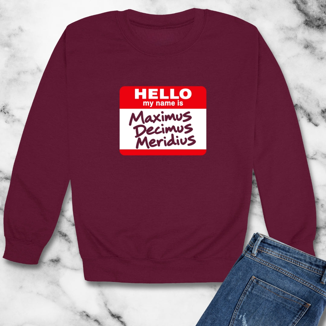 Hello, My Name Is Maximus Decimus Meridius Unisex Heavy Crewneck Sweatshirt