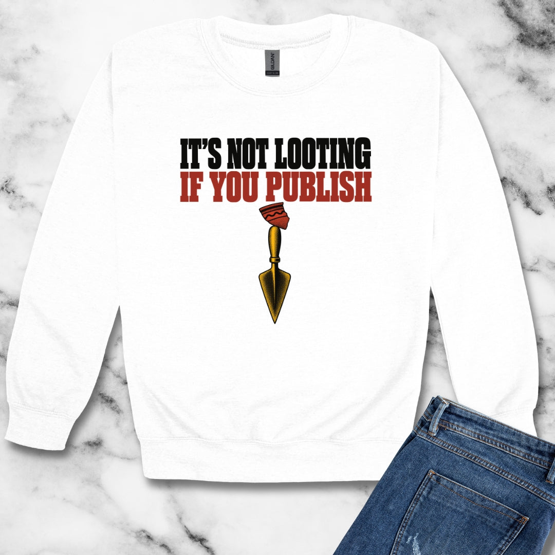 It's Not Looting If You Publish Unisex Heavy Crewneck Sweatshirt