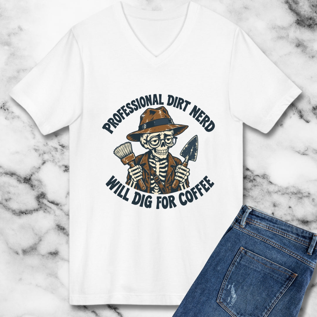 Professional Dirt Nerd Will Dig For Coffee V-neck
